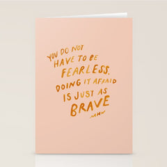 "You Do Not Have To Be Fearless. Doing It Afraid Is Just As Brave." Stationery Card