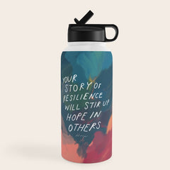 "Your Story Of Resilience Will Stir Up Hope In Others." Water Bottle