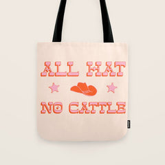 "All hat no cattle" in pink and orange retro western letters Tote Bag