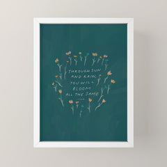 "Through Sun And Rain, You Will Bloom All The Same." Mini Art Print