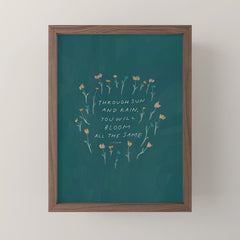 "Through Sun And Rain, You Will Bloom All The Same." Mini Art Print