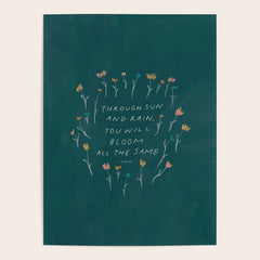 "Through Sun And Rain, You Will Bloom All The Same." Poster