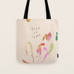 "Give It Time" Tote Bag