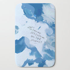 "Here's To Finding Joy, Every Day On The Journey" Bath Mat