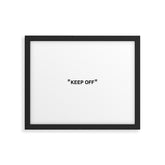 "KEEP OFF" Framed Art Print