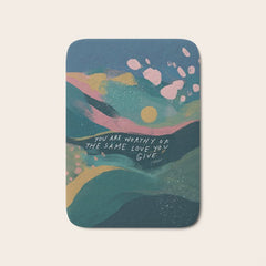 "You Are Worthy Of The Same Love You Give." Bath Mat