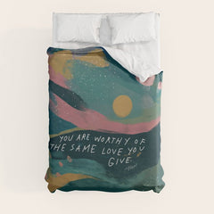 "You Are Worthy Of The Same Love You Give." Duvet Cover