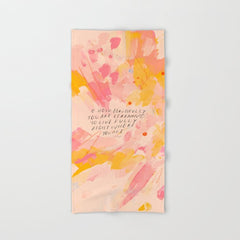 "O How Beautifully You Are Learning To Live Fully Right Where You Are." Bath Towel