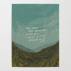 "Take Heart, Dear Traveller, Light Will Meet You In Wild Places." | Landscape Design Poster
