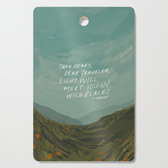 "Take Heart, Dear Traveller, Light Will Meet You In Wild Places." | Landscape Design Cutting Board