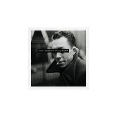 "Should I Kill Myself or Have a Cup of Coffee?" Albert Camus Quote Art Print