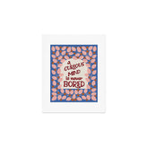 A Curious Mind Inspirational Floral Design Art Print