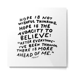"Hope Is Not Wishful Thinking. Hope Is The Audacity To Believe" | Hand Lettered Motivational Design Metal Print