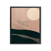 "Today I Will Find Peace Running Wild In The Chaos Of Things." Framed Canvas Print