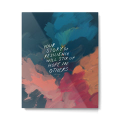 "Your Story Of Resilience Will Stir Up Hope In Others." Metal Print