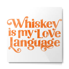 "Whiskey Is My Love Language" Cute Orange Typography Design For Whiskey Lovers! Metal Print