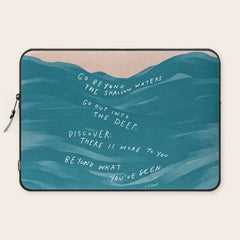 "Go Beyond The Shallow Waters.." Laptop Sleeve