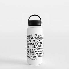 "Hope Is Not Wishful Thinking. Hope Is The Audacity To Believe" | Hand Lettered Motivational Design Water Bottle