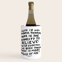 "Hope Is Not Wishful Thinking. Hope Is The Audacity To Believe" | Hand Lettered Motivational Design Wine Chiller