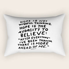 "Hope Is Not Wishful Thinking. Hope Is The Audacity To Believe" | Hand Lettered Motivational Design Rectangular Pillow