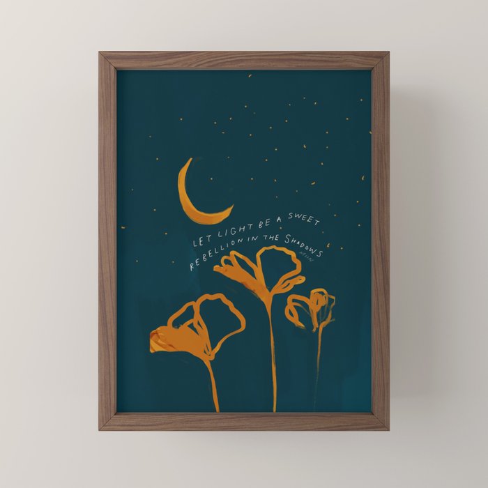 "Let Light Be A Sweet Rebellion In The Shadows" Mini Art Print