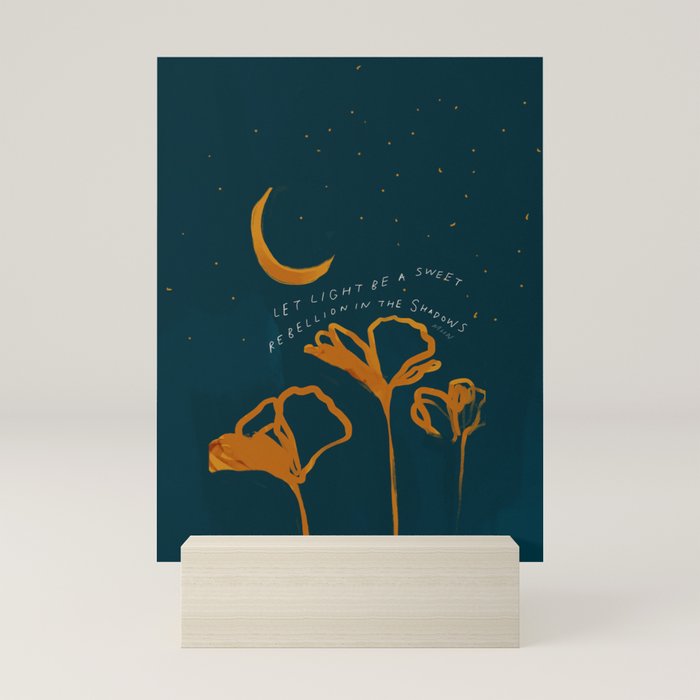 "Let Light Be A Sweet Rebellion In The Shadows" Mini Art Print