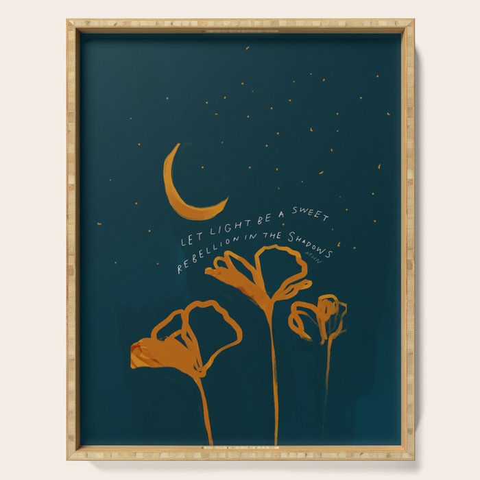 "Let Light Be A Sweet Rebellion In The Shadows" Serving Tray