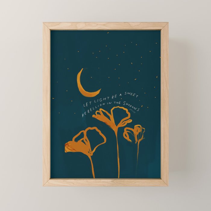 "Let Light Be A Sweet Rebellion In The Shadows" Mini Art Print