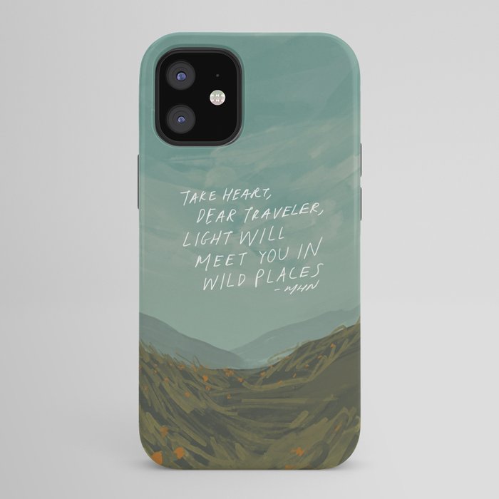 "Take Heart, Dear Traveller, Light Will Meet You In Wild Places." | Landscape Design iPhone Case
