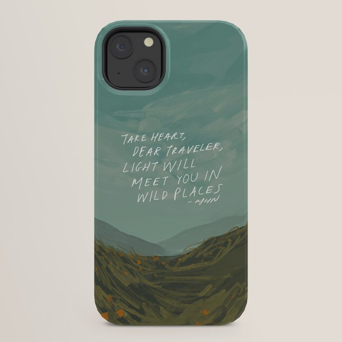 "Take Heart, Dear Traveller, Light Will Meet You In Wild Places." | Landscape Design iPhone Case