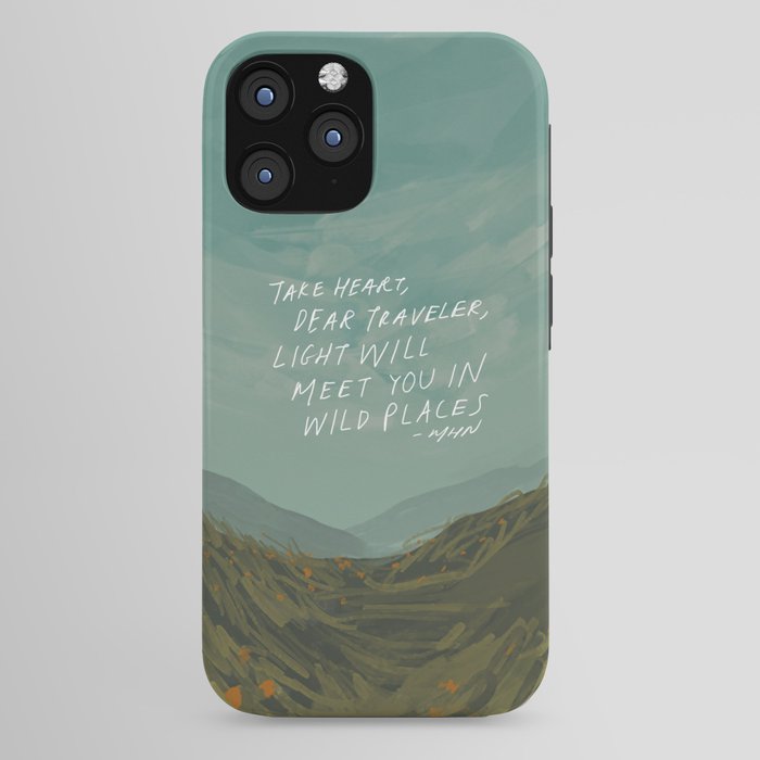 "Take Heart, Dear Traveller, Light Will Meet You In Wild Places." | Landscape Design iPhone Case