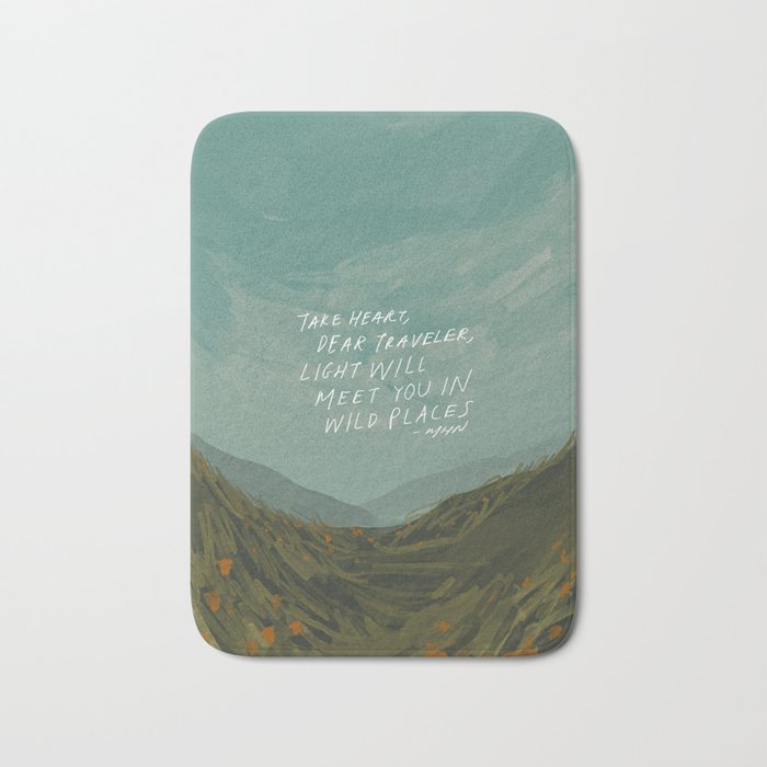 "Take Heart, Dear Traveller, Light Will Meet You In Wild Places." | Landscape Design Bath Mat