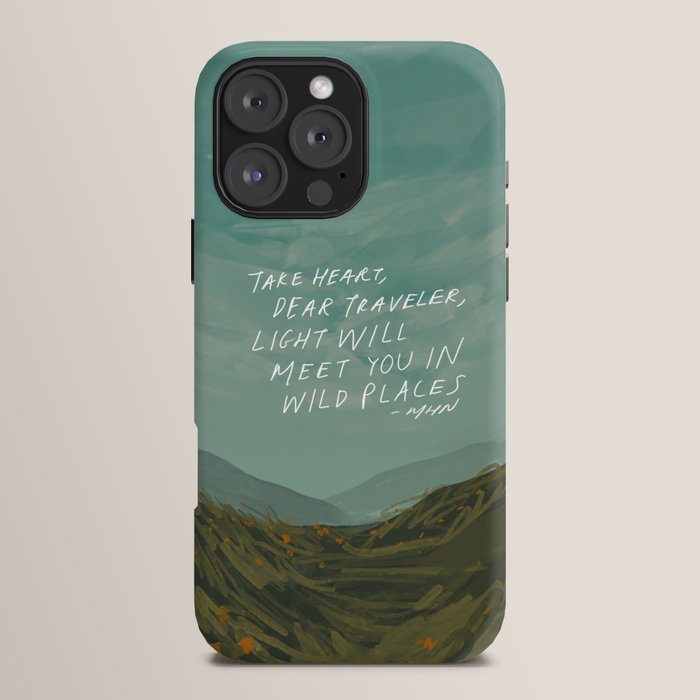 "Take Heart, Dear Traveller, Light Will Meet You In Wild Places." | Landscape Design iPhone Case