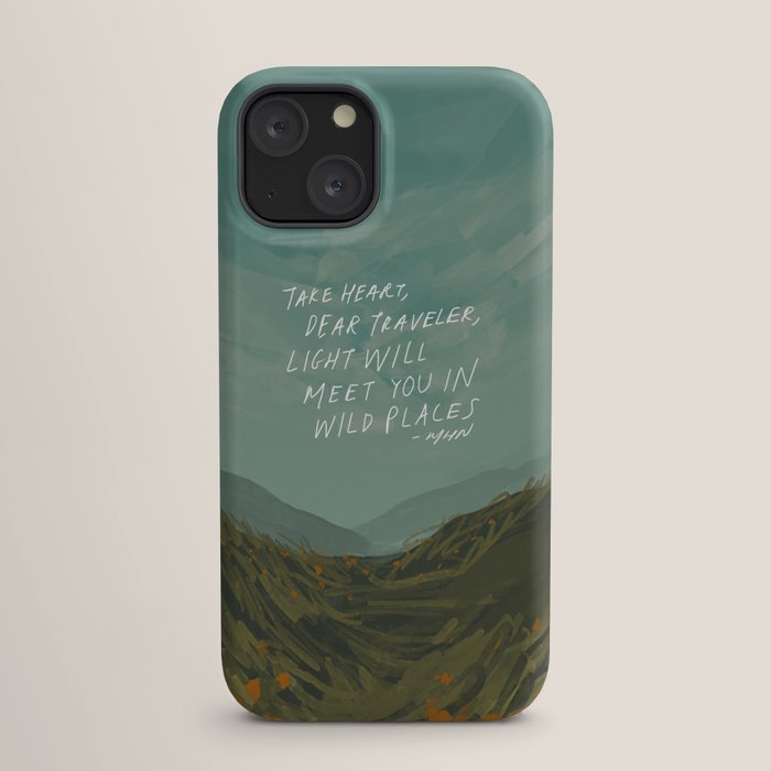 "Take Heart, Dear Traveller, Light Will Meet You In Wild Places." | Landscape Design iPhone Case