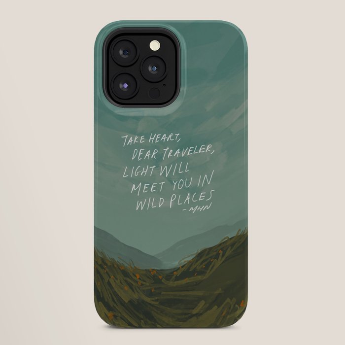"Take Heart, Dear Traveller, Light Will Meet You In Wild Places." | Landscape Design iPhone Case