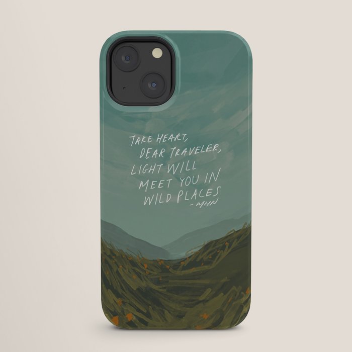 "Take Heart, Dear Traveller, Light Will Meet You In Wild Places." | Landscape Design iPhone Case
