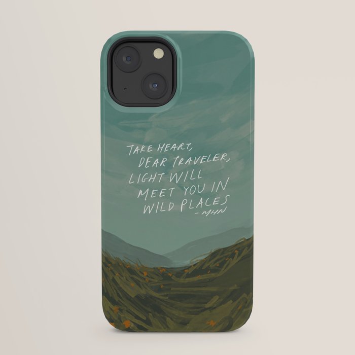 "Take Heart, Dear Traveller, Light Will Meet You In Wild Places." | Landscape Design iPhone Case