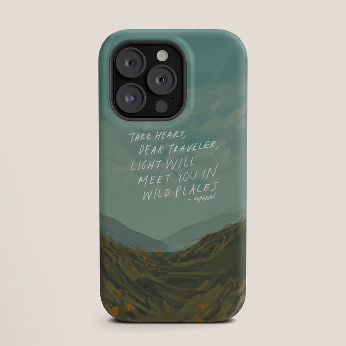 "Take Heart, Dear Traveller, Light Will Meet You In Wild Places." | Landscape Design iPhone Case