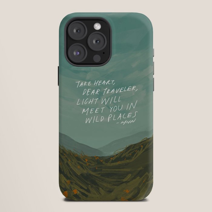 "Take Heart, Dear Traveller, Light Will Meet You In Wild Places." | Landscape Design iPhone Case