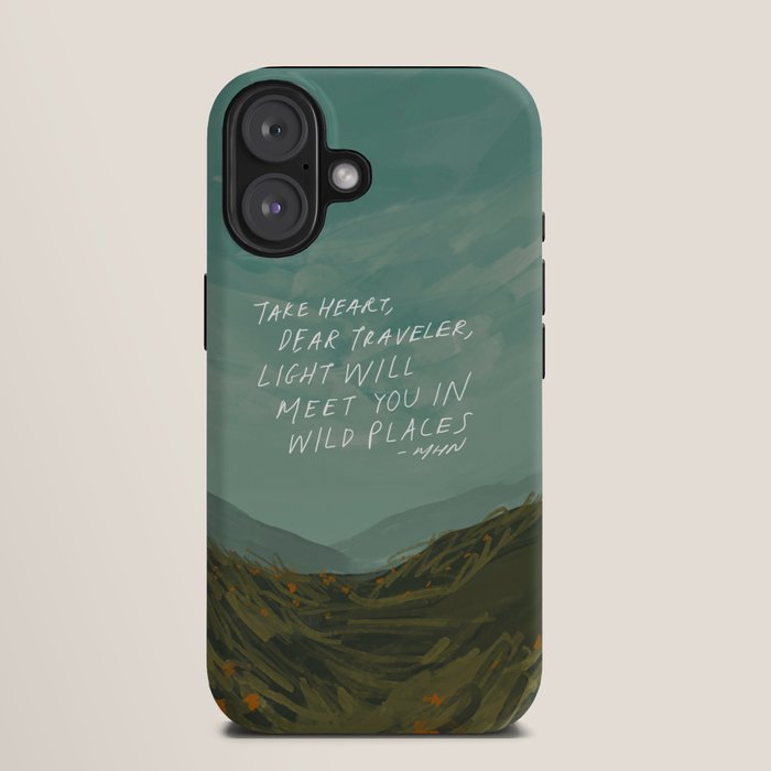 "Take Heart, Dear Traveller, Light Will Meet You In Wild Places." | Landscape Design iPhone Case