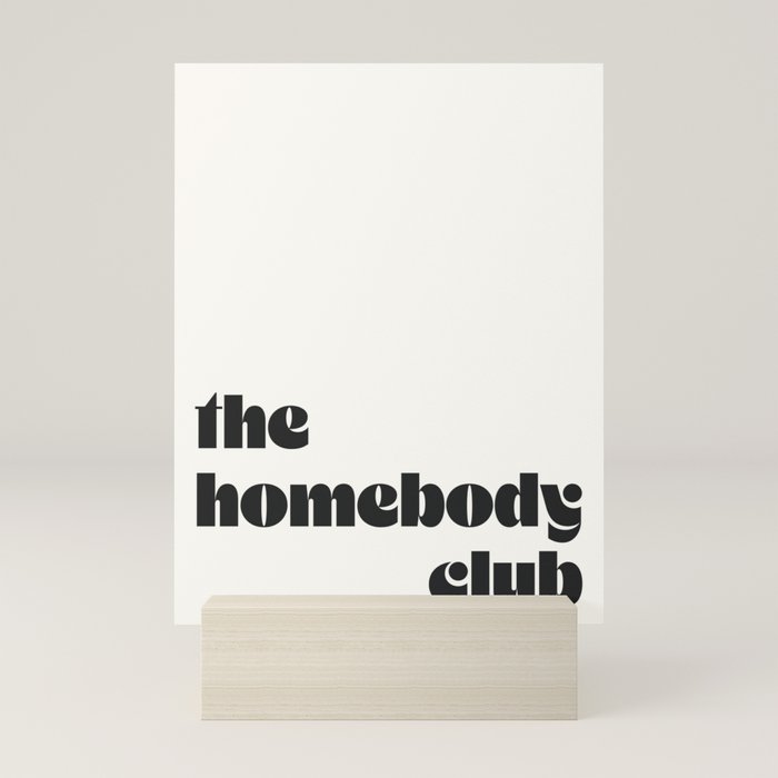 "the homebody club" Mini Art Print