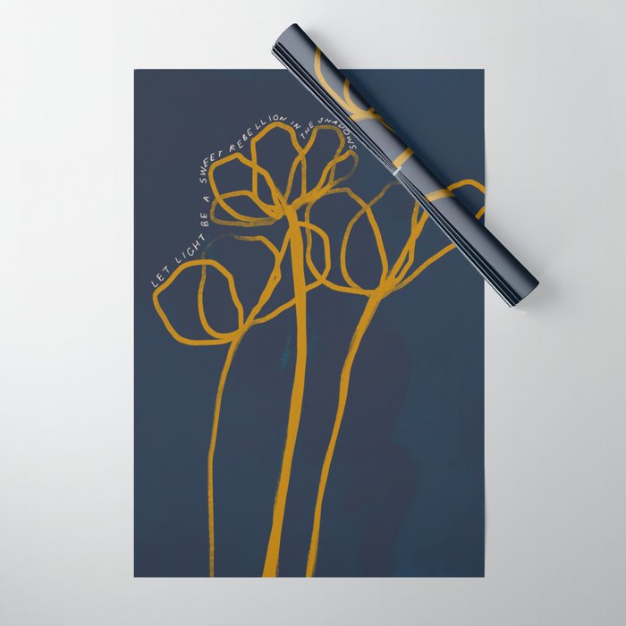 "Let Light Be A Sweet Rebellion In The Shadows." Wrapping Paper