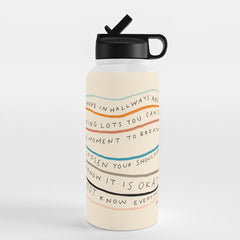 "I Hope In Hallways And Parking Lots You Can Take A Moment To Breathe, To Loosen Your Shoulders And Know It Is Okay To Not Know Everything." Water Bottle