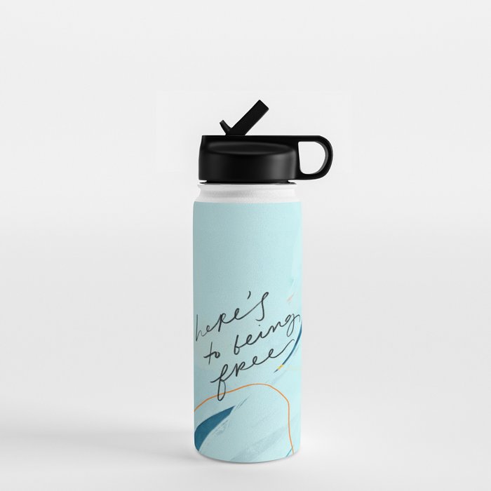 "Here's To Being Free." Water Bottle