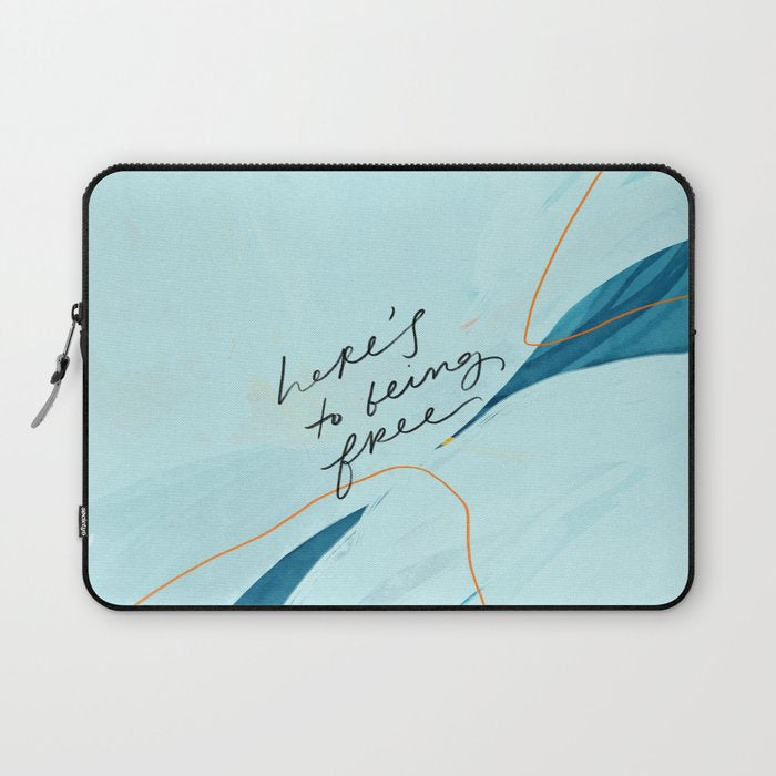 "Here's To Being Free." Laptop Sleeve