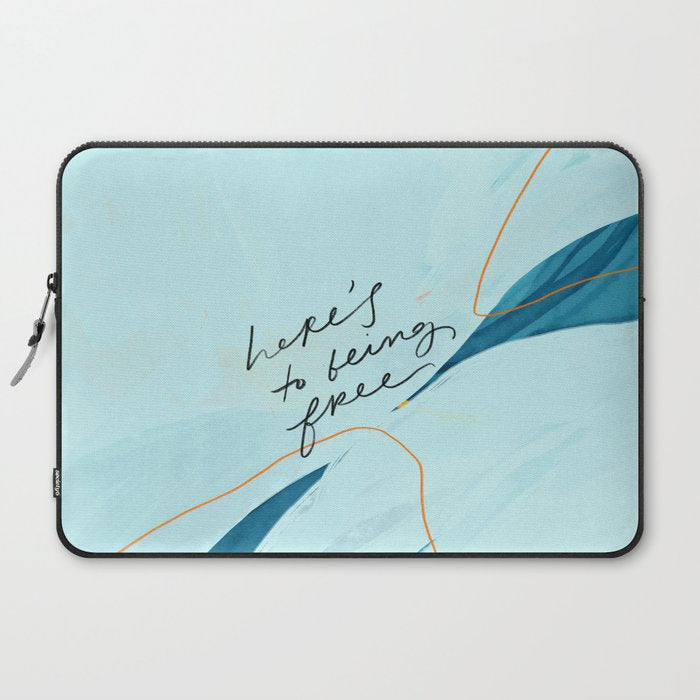 "Here's To Being Free." Laptop Sleeve