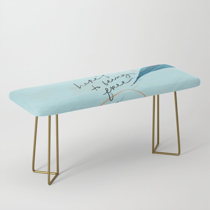 "Here's To Being Free." Bench