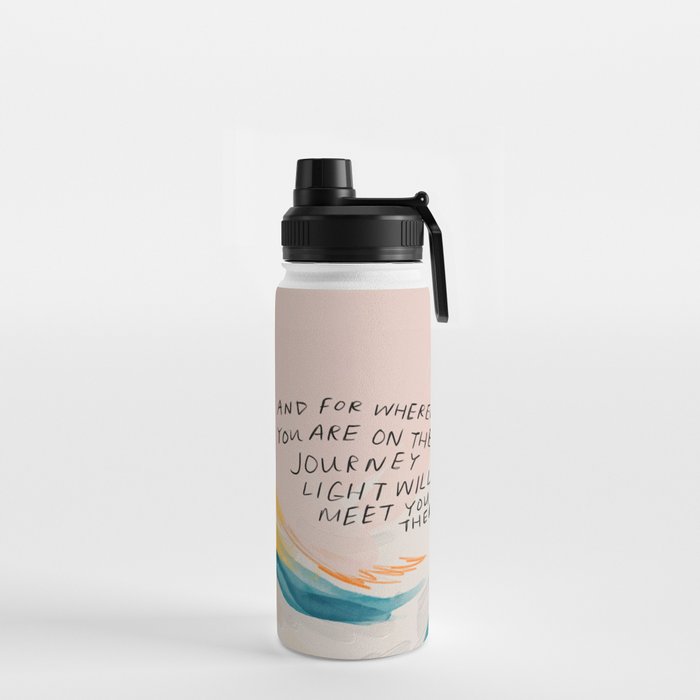 "And For Wherever You Are On The Journey Light Will Meet You There." Water Bottle