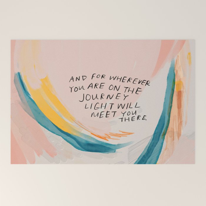 "And For Wherever You Are On The Journey Light Will Meet You There." Welcome Mat