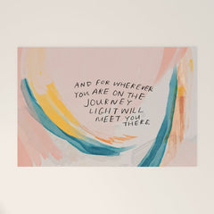 "And For Wherever You Are On The Journey Light Will Meet You There." Welcome Mat